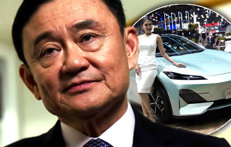 Thaksin wants higher excise duties on EV cars that are simply assembled in Thailand by Chinese firms